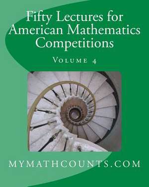 Fifty Lectures for American Mathematics Competitions Volume 4 de Jane Chen