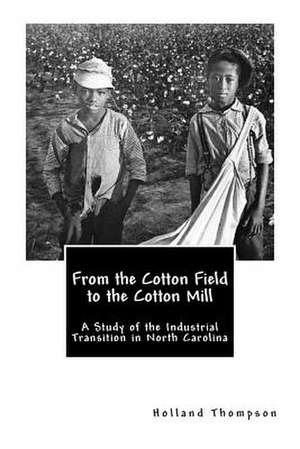 From the Cotton Field to the Cotton Mill de Holland Thompson