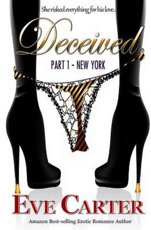 Deceived - Part 1 New York de Eve Carter