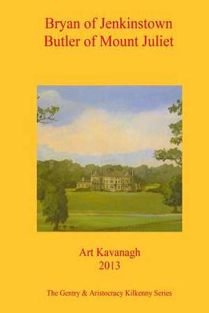 Bryan of Jenkinstown Butler of Mount Juliet de Art Kavanagh