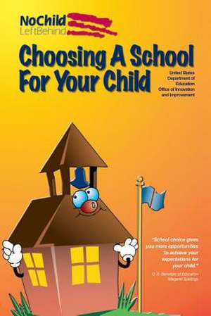 Choosing a School for Your Child de United States Department of Education