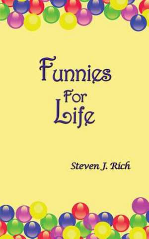 Funnies for Life de Steven J. Rich