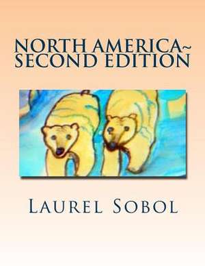 North America Second Edition de Sobol, Laurel Marie