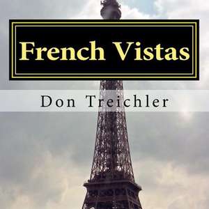 French Vistas de Ph. D. Don Treichler