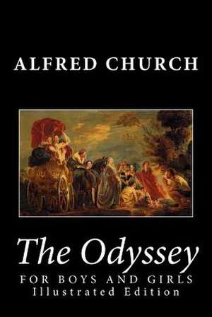 The Odyssey for Boys and Girls (Illustrated Edition) de Alfred Church