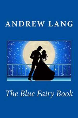 The Blue Fairy Book de Andrew Lang