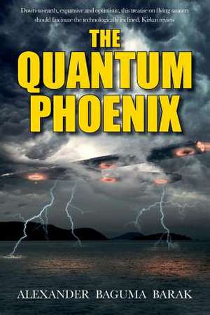 The Quantum Phoenix de Alexander Baguma Barak