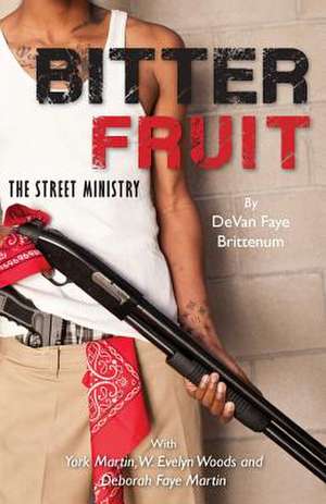 Bitter Fruit de MS Devan Faye Brittenum