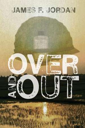 Over and Out de James F. Jordan