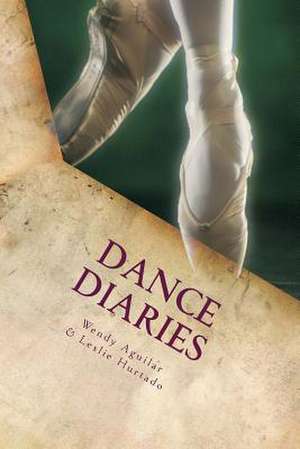 Dance Diaries de Wendy Aguilar