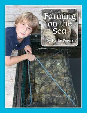 Farming on the Sea de Kellie Peters