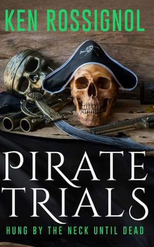 Pirate Trials de Ken Rossignol