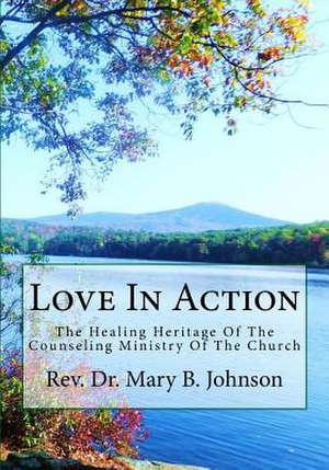 Love in Action de Rev Dr Mary B. Johnson