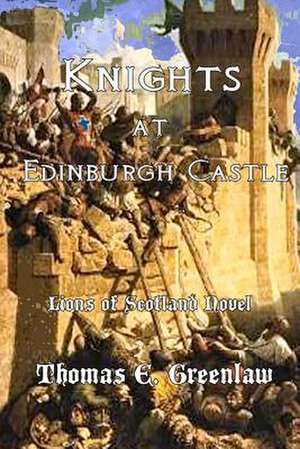 Knights at Edinburgh Castle de Thomas E. Greenlaw