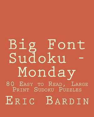 Big Font Sudoku - Monday de Eric Bardin