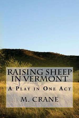 Raising Sheep in Vermont de M. Crane