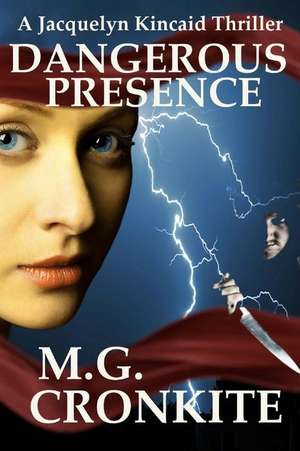 Dangerous Presence de M. G. Cronkite