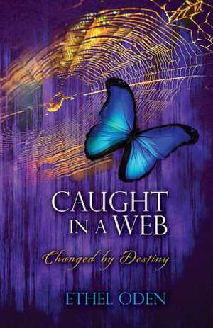 Caught in a Web de Ethel Oden