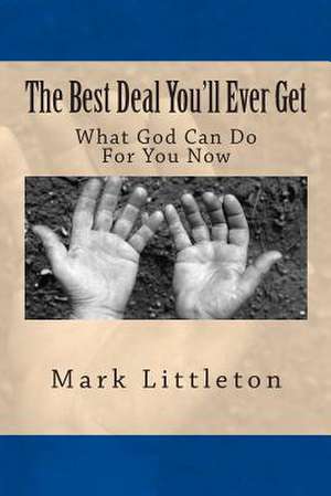 The Best Deal You'll Ever Get de Mark R. Littleton