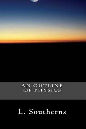 An Outline of Physics de L. Southerns