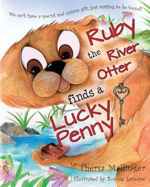 Ruby the River Otter Finds a Lucky Penny de Thersa Mallinger