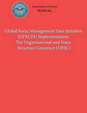 Global Force Management Data Initiative (Gfmdi) Implementation de Department Of Defense