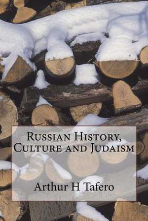 Russian History, Culture and Judaism de Tafero, Arthur H.