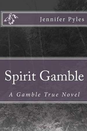 Spirit Gamble de Jennifer Pyles