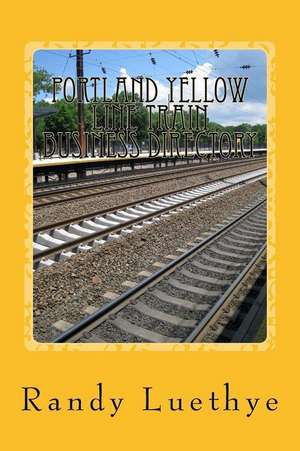 Portland Yellow Line Train Business Directory de Randy Luethye