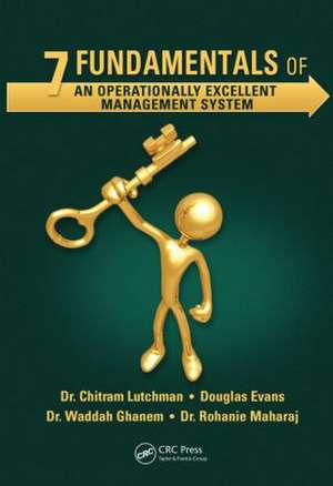 7 Fundamentals of an Operationally Excellent Management System de Chitram Lutchman