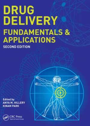 Drug Delivery: Fundamentals and Applications, Second Edition de Anya Hillery