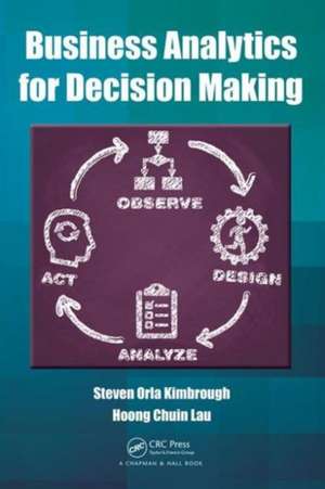 Business Analytics for Decision Making de Steven Orla Kimbrough