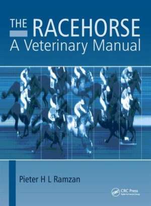 The Racehorse: A Veterinary Manual de Piet Ramzan