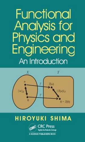 Functional Analysis for Physics and Engineering: An Introduction de Hiroyuki Shima