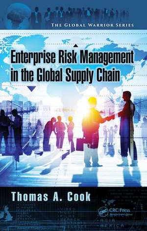 Enterprise Risk Management in the Global Supply Chain de Thomas A. Cook