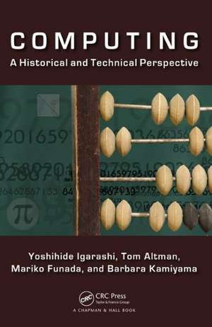 Computing: A Historical and Technical Perspective de Yoshihide Igarashi