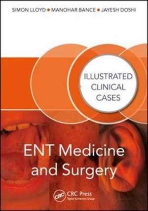 ENT Medicine and Surgery: Illustrated Clinical Cases de Jayesh Doshi