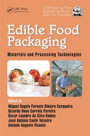 Edible Food Packaging: Materials and Processing Technologies de Miquel Angelo Parente Ribeiro Cerqueira