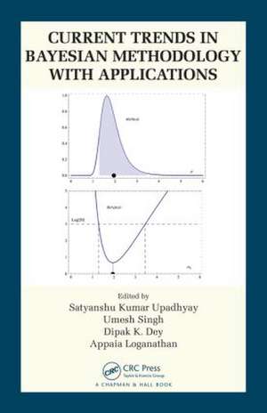 Current Trends in Bayesian Methodology with Applications de Satyanshu K. Upadhyay