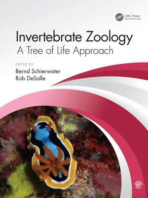 Invertebrate Zoology: A Tree of Life Approach de Bernd Schierwater