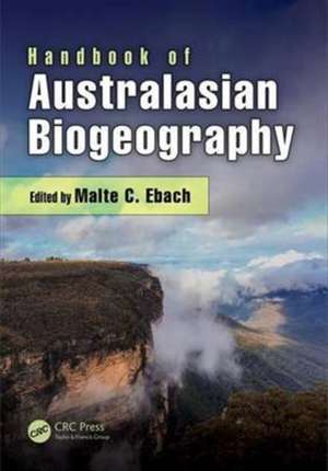 Handbook of Australasian Biogeography de Malte C. Ebach