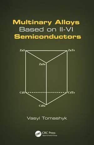 Multinary Alloys Based on II-VI Semiconductors de Vasyl Tomashyk