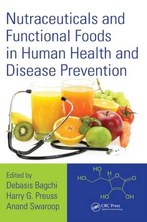 Nutraceuticals and Functional Foods in Human Health and Disease Prevention de Debasis Bagchi