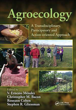 Agroecology: A Transdisciplinary, Participatory and Action-oriented Approach de V. Ernesto Méndez