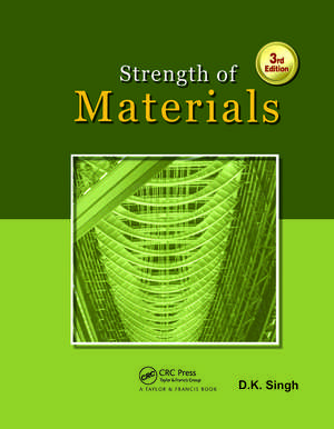 Strength of Materials, Third Edition de D.K. Singh