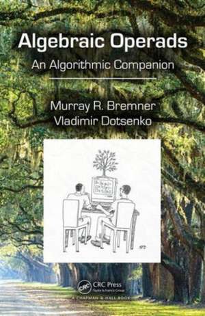 Algebraic Operads: An Algorithmic Companion de Murray R. Bremner