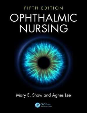 Ophthalmic Nursing de Mary E. Shaw