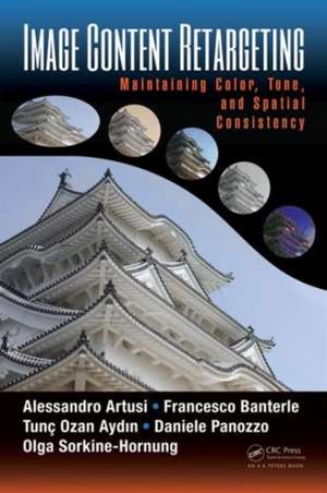 Image Content Retargeting: Maintaining Color, Tone, and Spatial Consistency de Alessandro Artusi