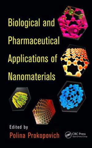 Biological and Pharmaceutical Applications of Nanomaterials de Polina Prokopovich