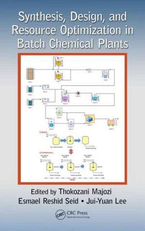 Synthesis, Design, and Resource Optimization in Batch Chemical Plants de Thokozani Majozi